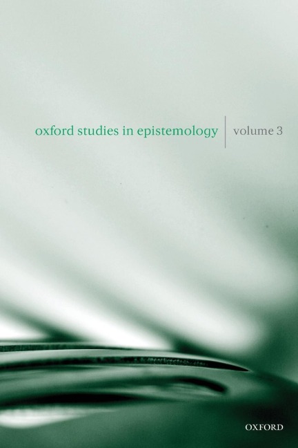 Oxford Studies in Epistemology, Volume 3