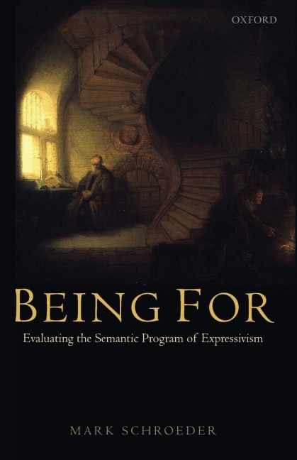 Being for: Evaluating the Semantic Program of Expressivism