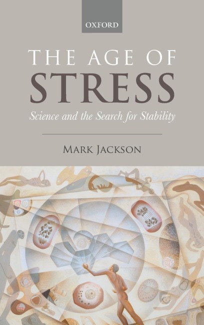 The Age of Stress: Science and the Search for Stability