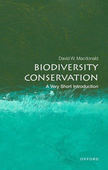 Biodiversity Conservation: A Very Short Introduction: A Very Short Introduction