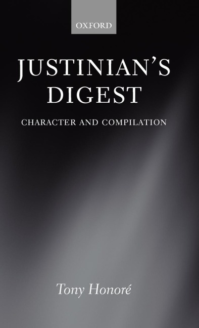 Justinians Digest: Character and Compilation
