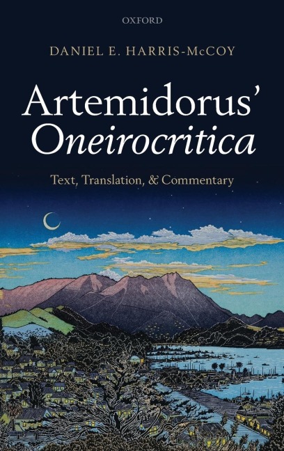 Artemidorus Oneirocritica: Text, Translation, and Commentary