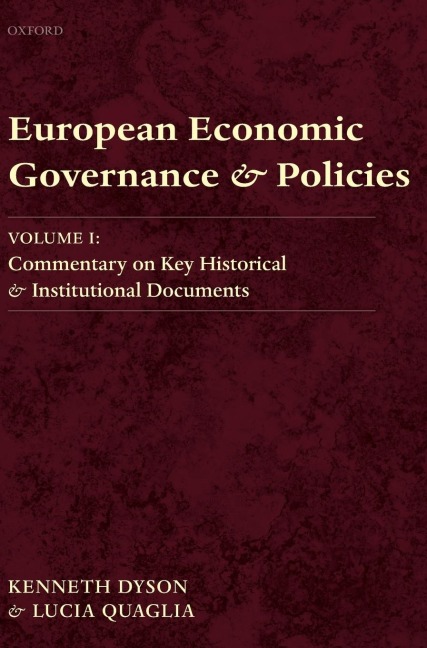 European Economic Governance and Policies, Volume I: Commentary on Key Historical and Institutional Documents