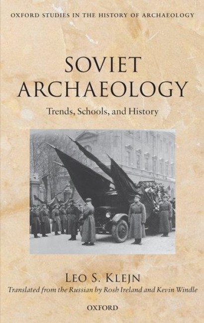 Soviet Archaeology: Trends, Schools, and History