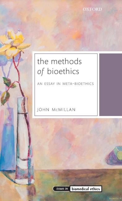 Methods of Bioethics: An Essay in Meta-Bioethics