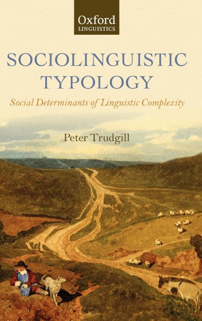 Sociolinguistic Typology: Social Determinants of Linguistic Complexity