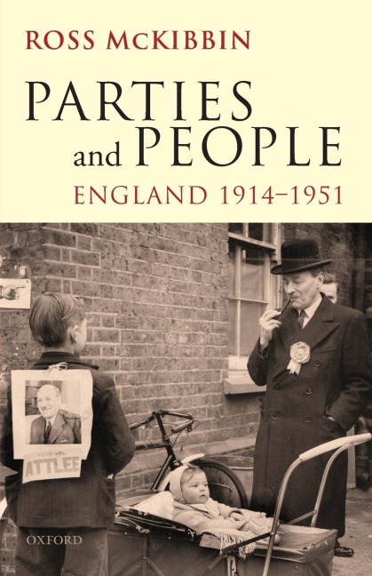 Parties and People: England, 1914-1951