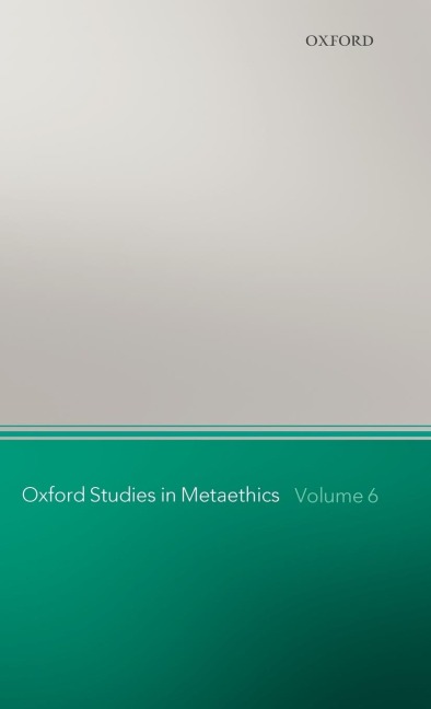 Oxford Studies in Metaethics: Volume 6