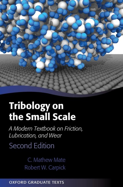 Tribology on the Small Scale: A Modern Textbook on Friction, Lubrication, and Wear