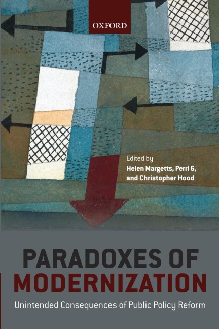 PARADOXES OF MODERNIZATION: UNINTENDED CONSEQUENCE OF PUBLIC POLICY REFORM