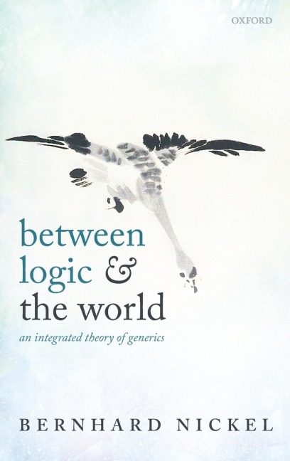 Between Logic and the World: An Integrated Theory of Generics