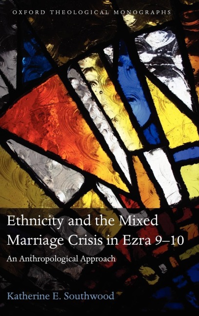 Ethnicity and the Mixed Marriage Crisis in Ezra 9-10: An Anthropological Approach