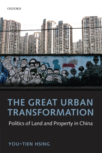 The Great Urban Transformation: Politics of Land and Property in China