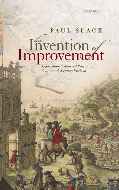 Invention of Improvement: Information and Material Progress in Seventeenth-Century England