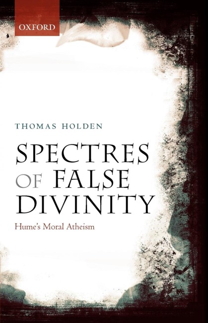 Spectres of False Divinity: Humes Moral Atheism