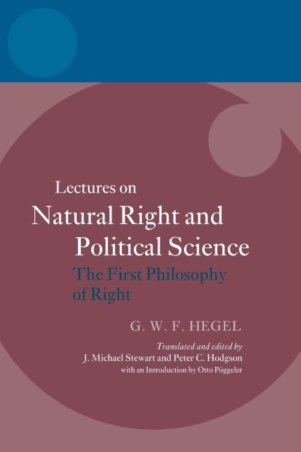 Hegel: Lectures on Natural Right and Political Science: The First Philosophy of Right
