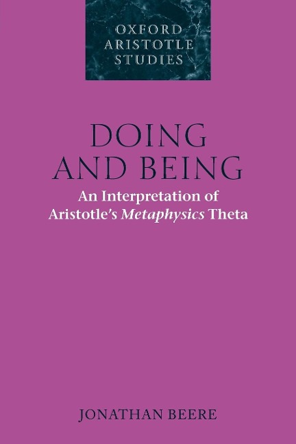 Doing and Being: An Interpretation of Aristotles Metaphysics Theta