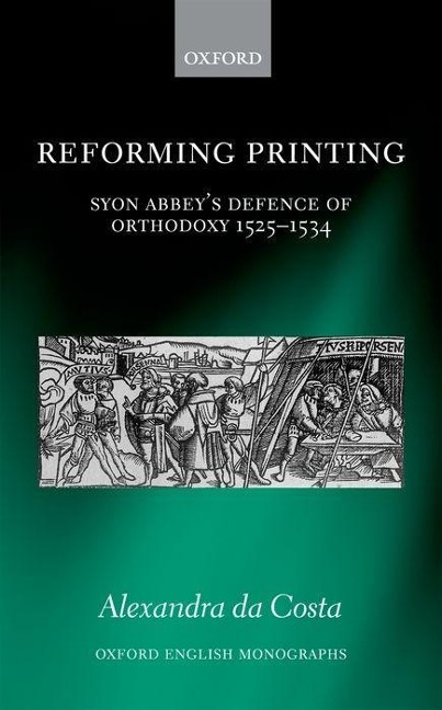 Reforming Printing: Syon Abbey's Defence of Orthodoxy 1525-1534