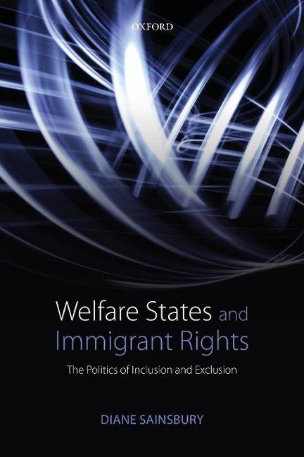 Welfare States and Immigrant Rights: The Politics of Inclusion and Exclusion