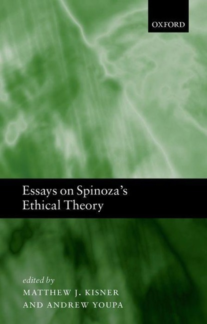 Essays on Spinozas Ethical Theory