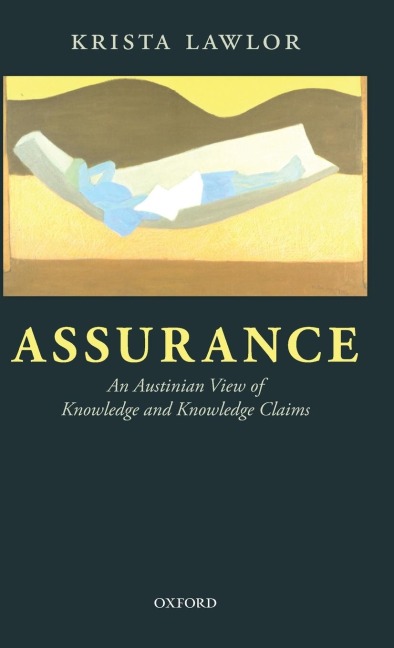 Assurance: An Austinian View of Knowledge and Knowledge Claims
