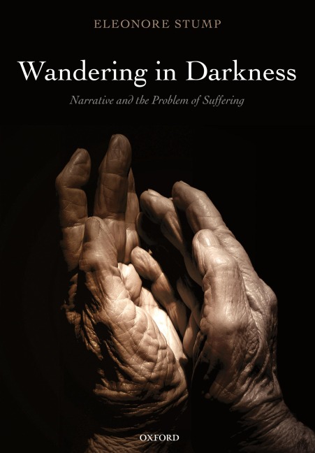 Wandering in Darkness: Narrative and the Problem of Suffering
