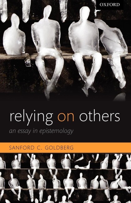 Relying on Others: An Essay in Epistemology