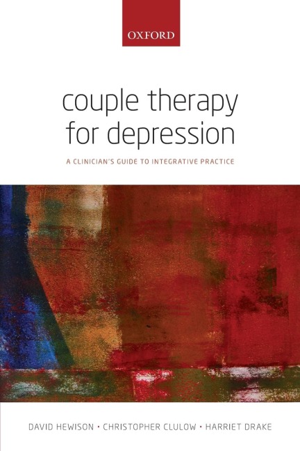 Couple Therapy for Depression: A Clinicians Guide to Integrative Practice