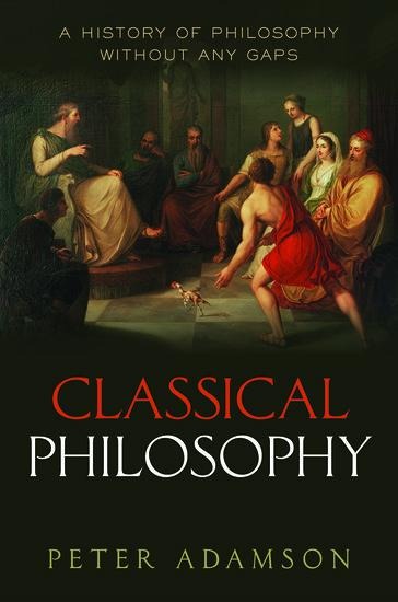 Classical Philosophy: A History of Philosophy Without Any Gaps, Volume 1