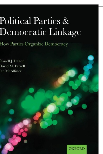 Political Parties and Democratic Linkage: How Parties Organize Democracy