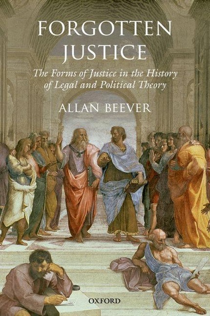 Forgotten Justice: The Forms of Justice in the History of Legal and Political Theory