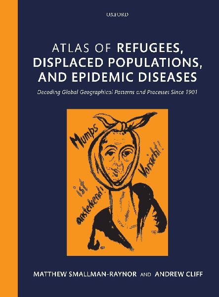 Atlas of refugees, displaced populations, and epidemic diseases