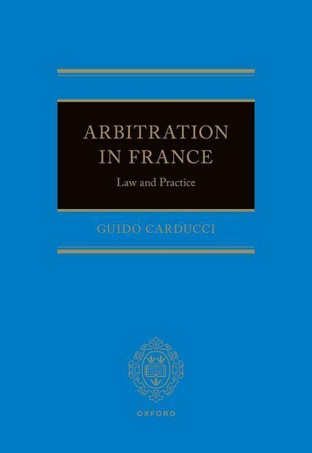 Arbitration in France: Law and Practice