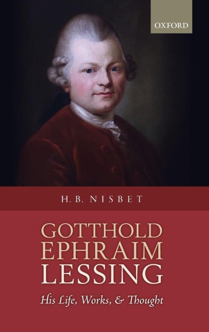 Gotthold Ephraim Lessing: His Life, Works, and Thought