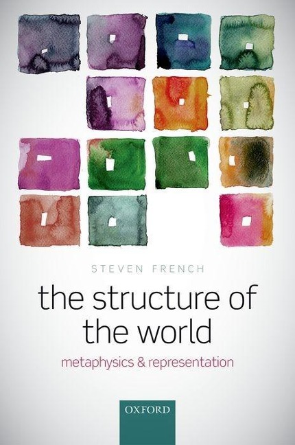 Structure of the World: Metaphysics and Representation