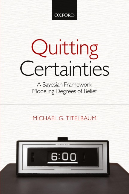 Quitting Certainties: A Bayesian Framework Modeling Degrees of Belief