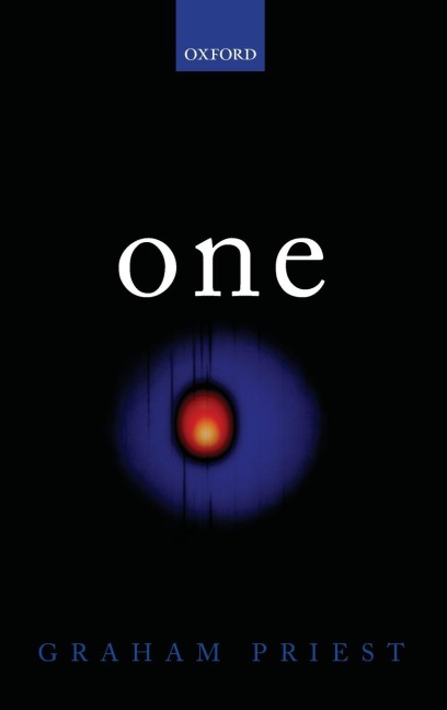 One: Being an Investigation Into the Unity of Reality and of Its Parts, Including the Singular Object Which Is Nothingness