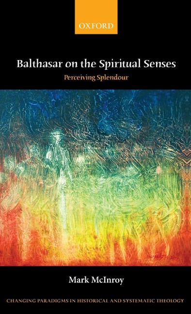 Balthasar on the Spiritual Senses: Perceiving Splendour