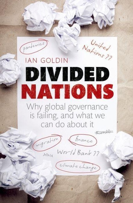 Divided Nations: Why Global Governance Is Failing, and What We Can Do about It