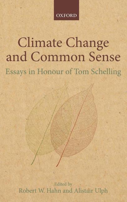 Climate Change and Common Sense: Essays in Honour of Tom Schelling