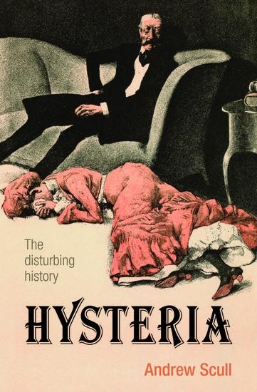 Hysteria: The Disturbing History