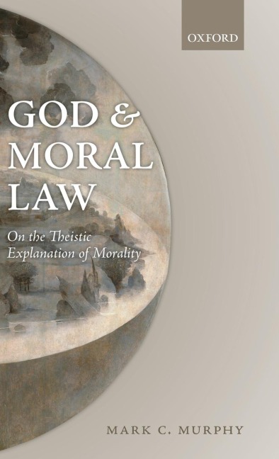 God and Moral Law: On the Theistic Explanation of Morality