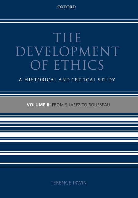 The Development of Ethics: Volume 2: From Suarez to Rousseau: A Historical and Critical Study