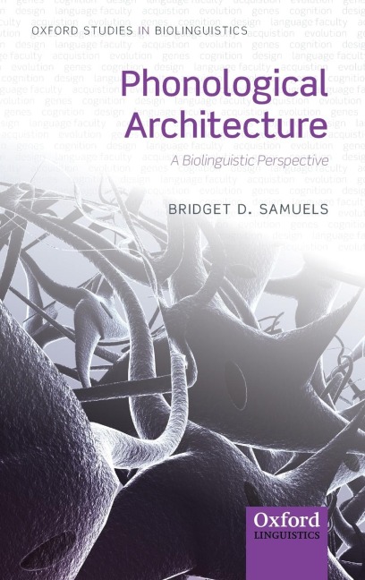 Phonological Architecture: A Biolinguistic Approach