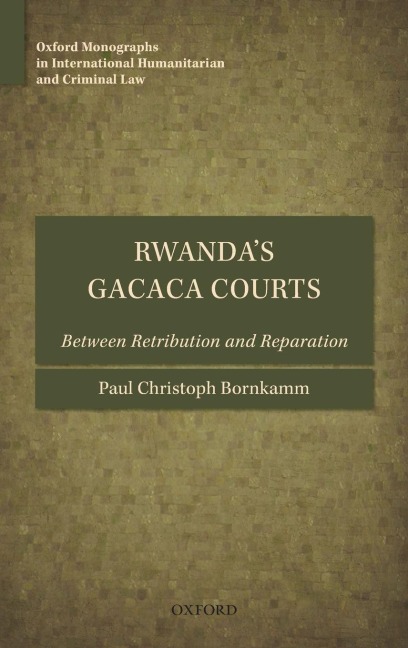 RWANDAS GACACA COURTS: BETWEEN RET REP C