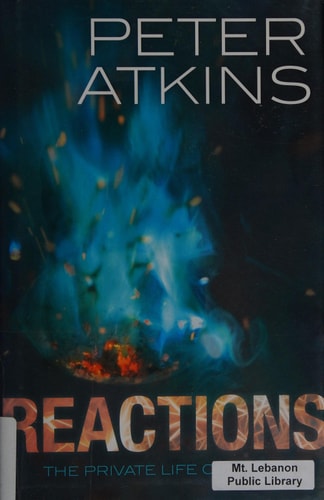 Reactions The Private Life of Atoms