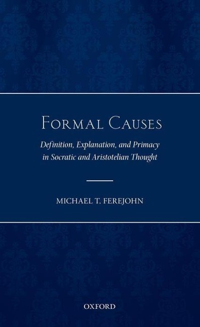 Formal Causes: Definition, Explanation, and Primacy in Socratic and Aristotelian Thought