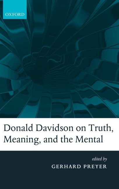 Donald Davidson on Truth, Meaning, and the Mental
