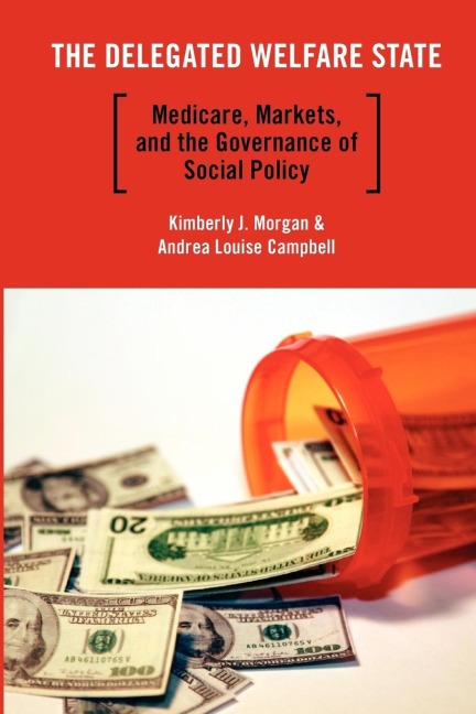 The Delegated Welfare State: Medicare, Markets, and the Governance of Social Policy