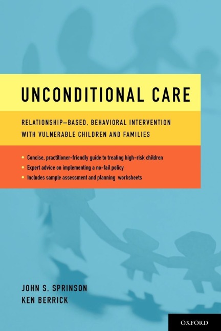 Unconditional Care: Relationship-Based, Behavioral Intervention with Vulnerable Children and Families
